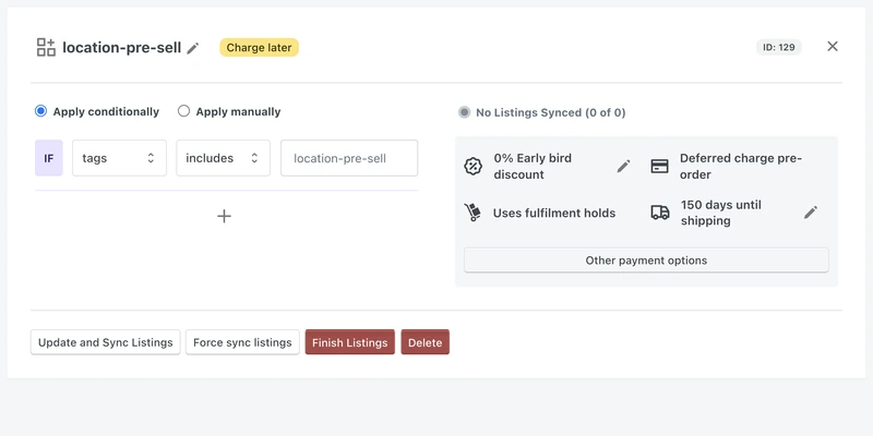 A PreProduct template named location-pre-sell, set to apply conditionally where tags include location-pre-sell, beside its base listing's charge-later type, early bird discount, fulfilment holds and 150 day shipping estimate.