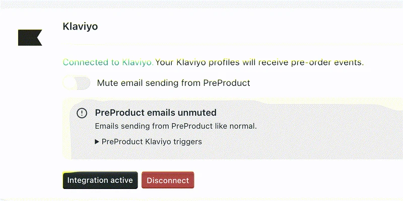 PreProduct's Klaviyo integration card reading connected to Klaviyo, with the toggle that mutes PreProduct's own email sending, a note that its emails are currently unmuted, and the collapsible list of PreProduct's Klaviyo triggers.