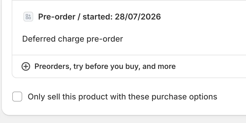 Shopify's own purchase options UI on a product, carrying a pre-order selling plan group named deferred charge pre-order, above Shopify's option to only sell the product with those purchase options.